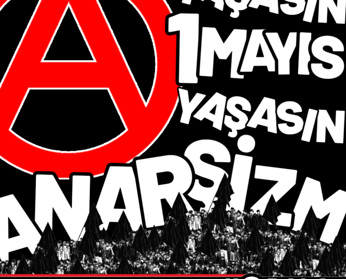 Karala’dan 1 Mayıs Açıklaması: “Yaşasın 1 Mayıs, Yaşasın Anarşizm”